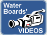Waterboard's VIDEOS