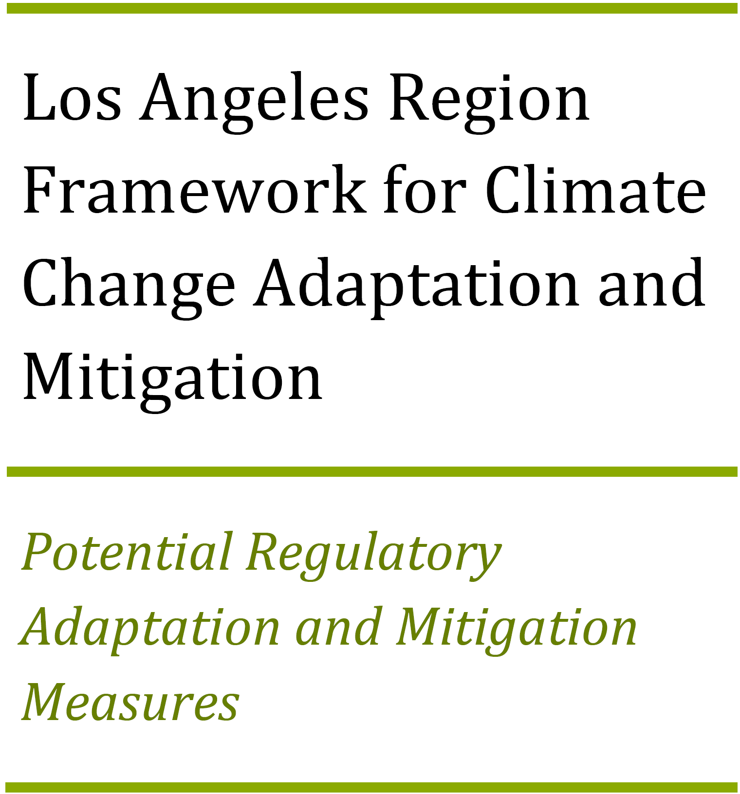 Los  Angeles Region Framework for Climate Change Adaptation and Mitigation - Potential Regulatory
Adaptation and Mitigation
Measures